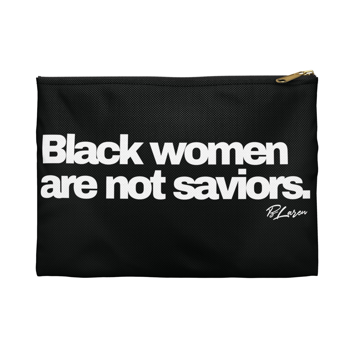 Black Women Are Not Saviors Pouch