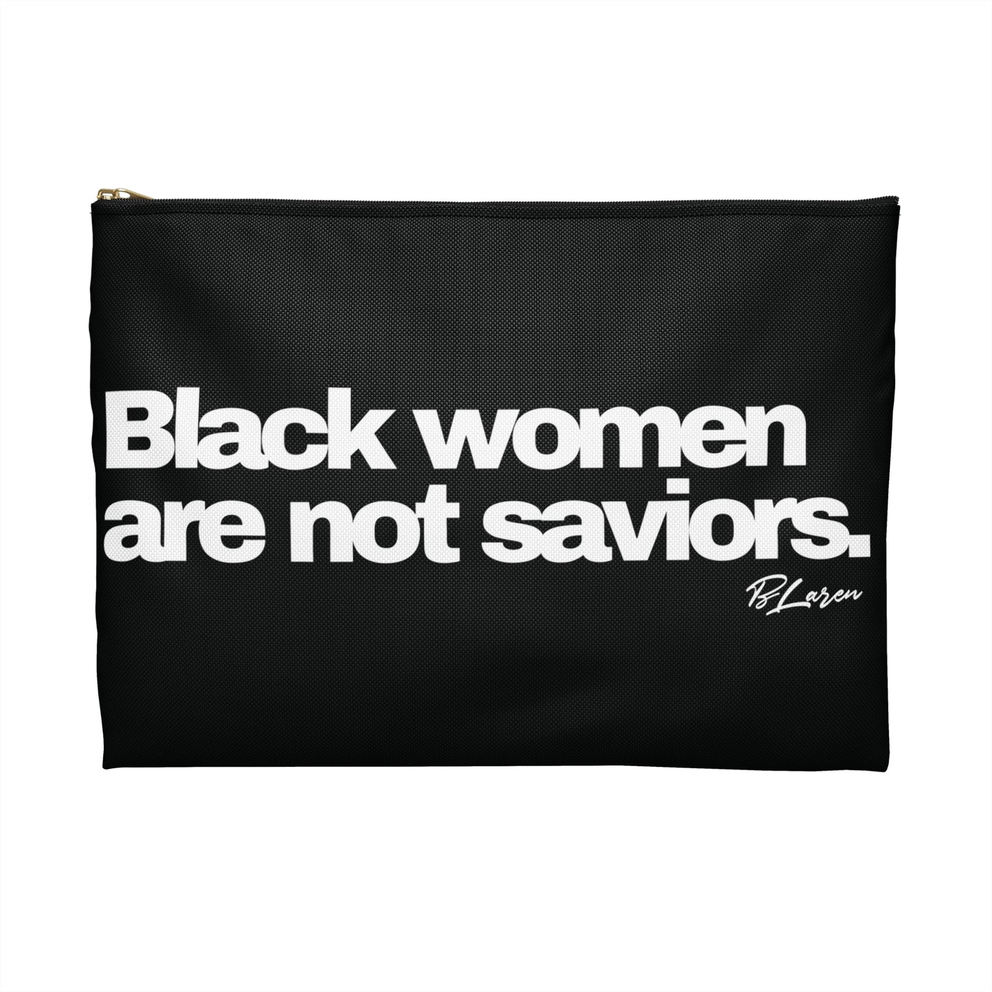 Black Women Are Not Saviors Pouch