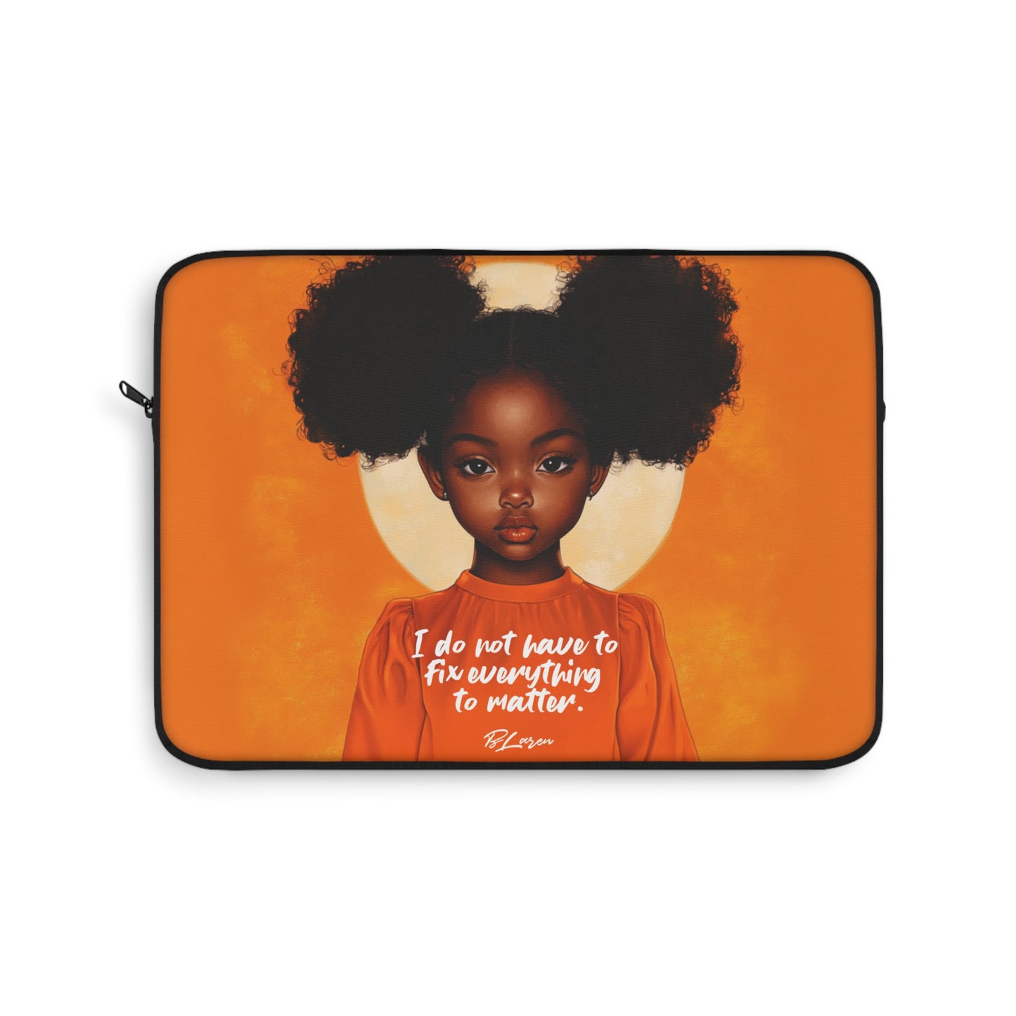 Don't Have To Fix Everything Laptop Sleeve