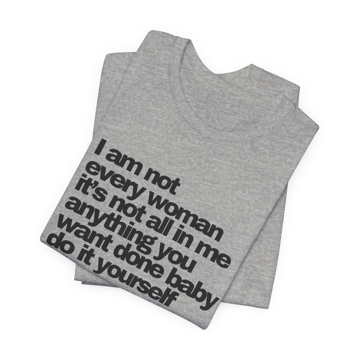 "I am not every woman" Tee