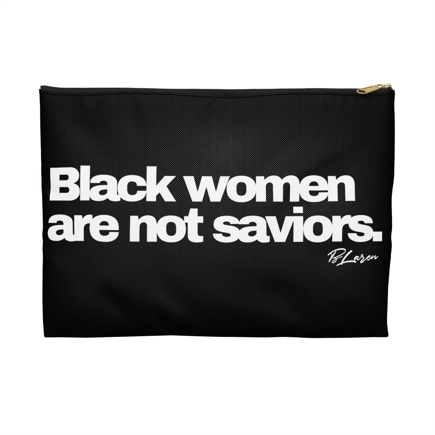 Black Women Are Not Saviors Pouch