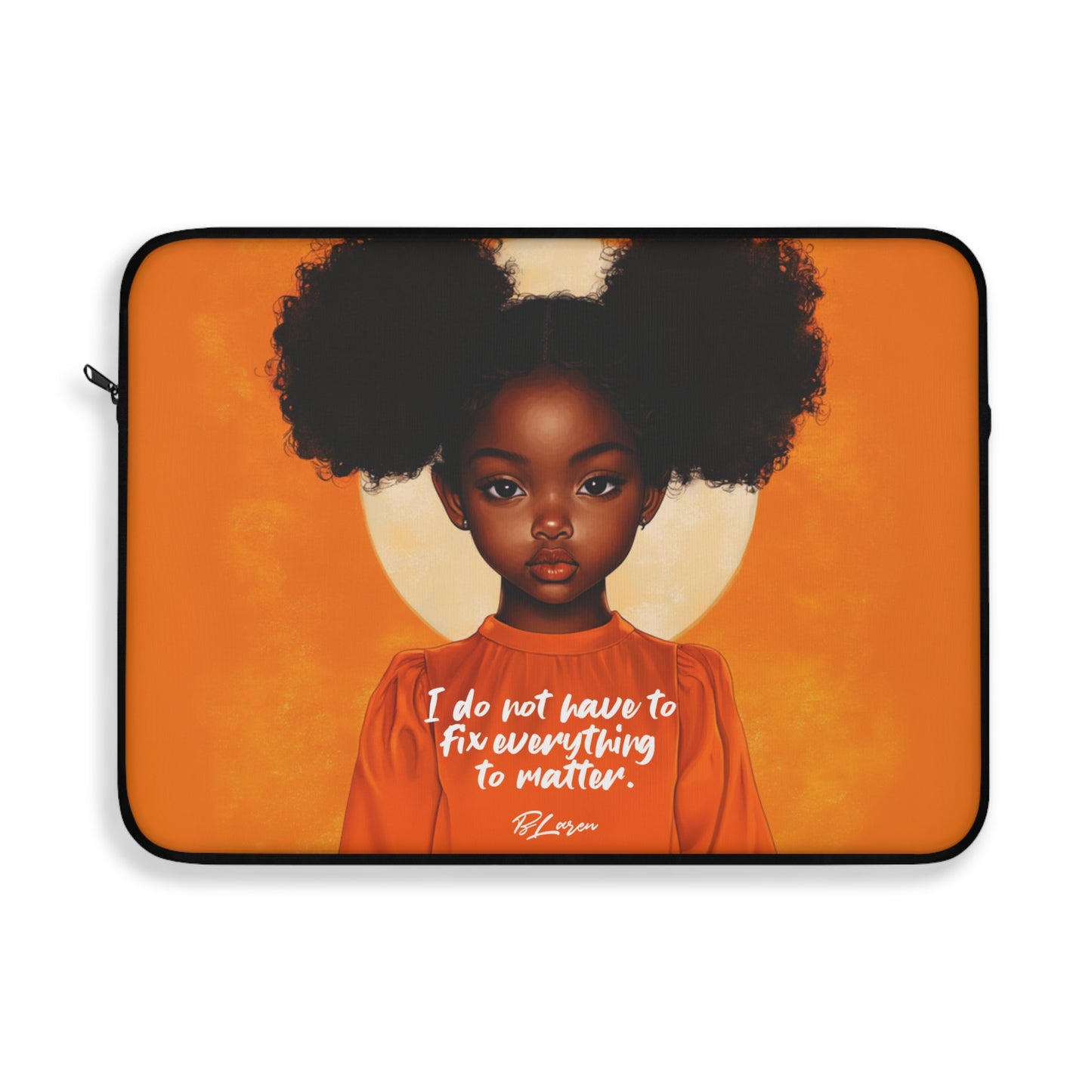 Don't Have To Fix Everything Laptop Sleeve