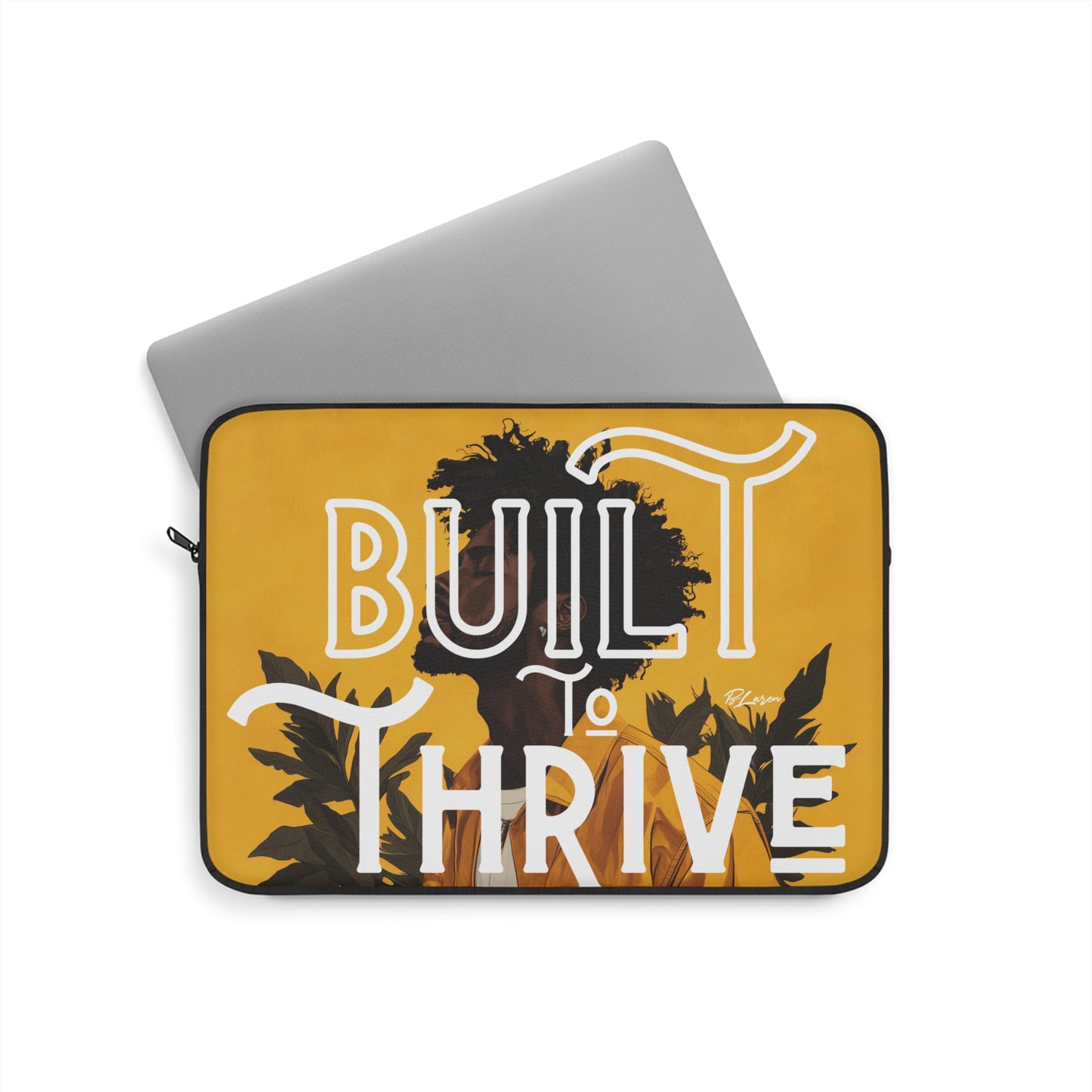 Built to Thrive Laptop Sleeve