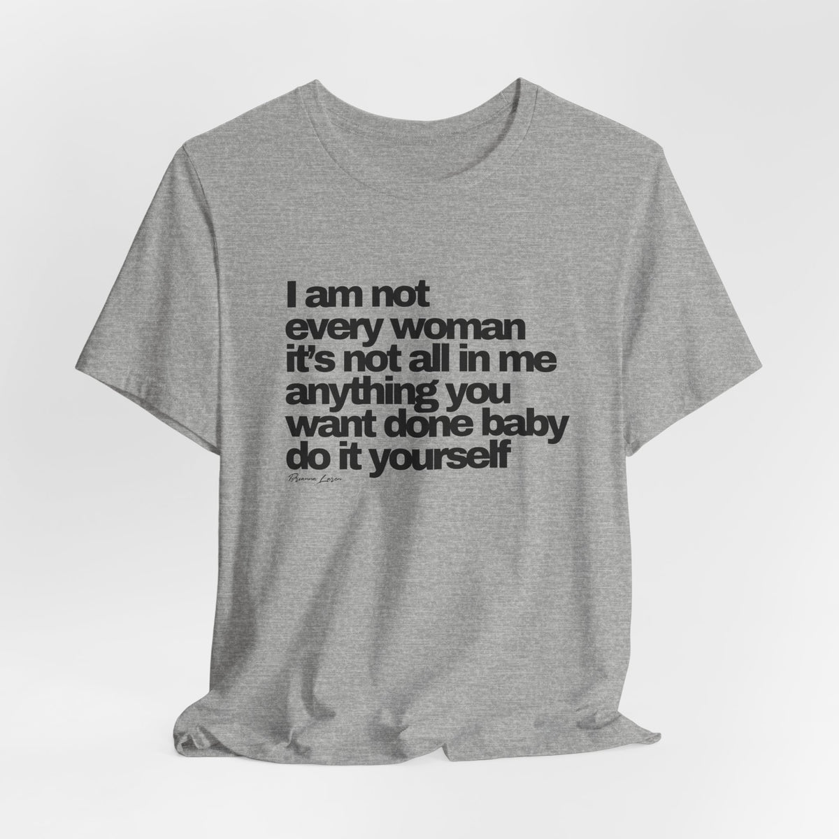 "I am not every woman" Tee
