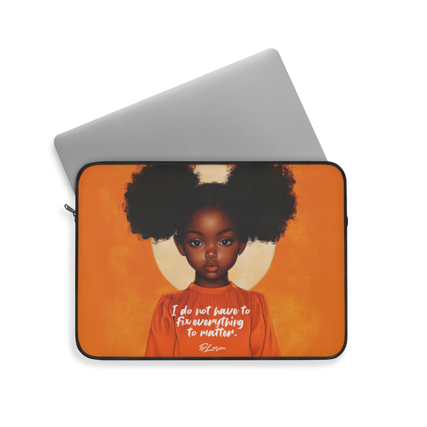 Don't Have To Fix Everything Laptop Sleeve