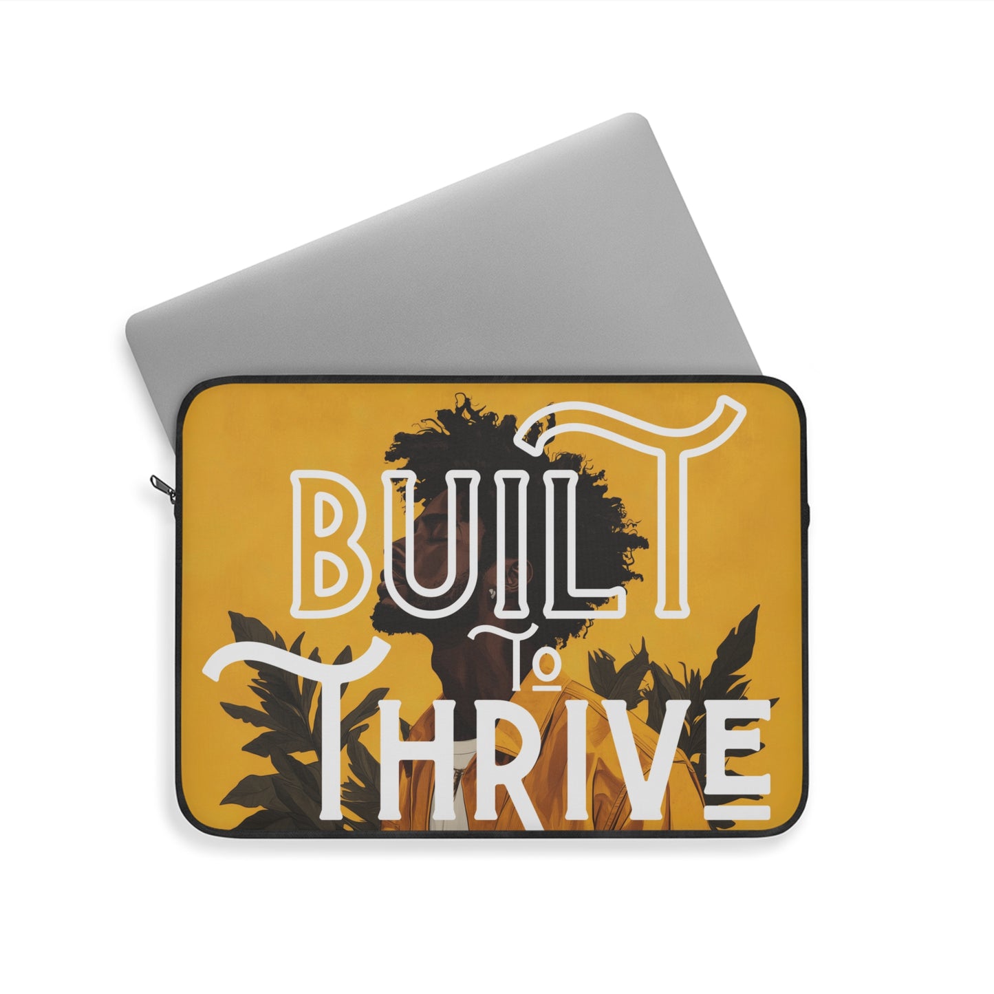 Built to Thrive Laptop Sleeve