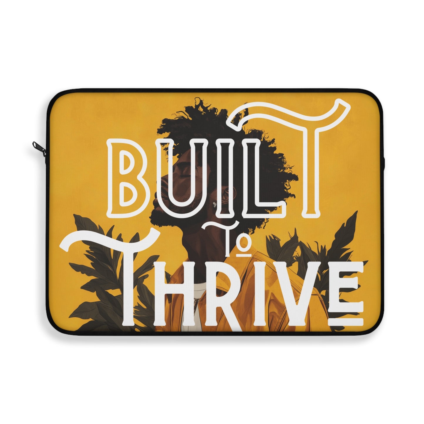 Built to Thrive Laptop Sleeve