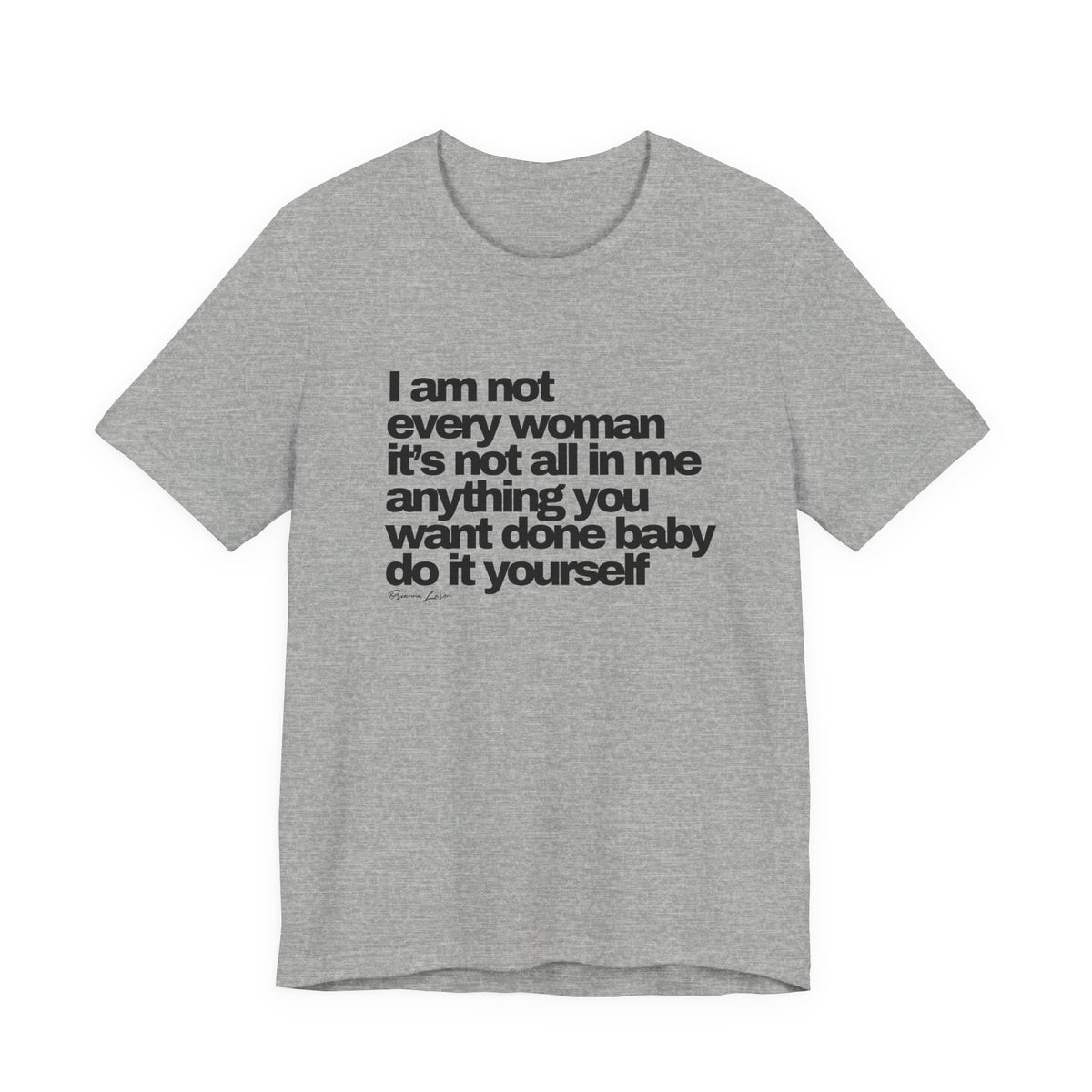 "I am not every woman" Tee