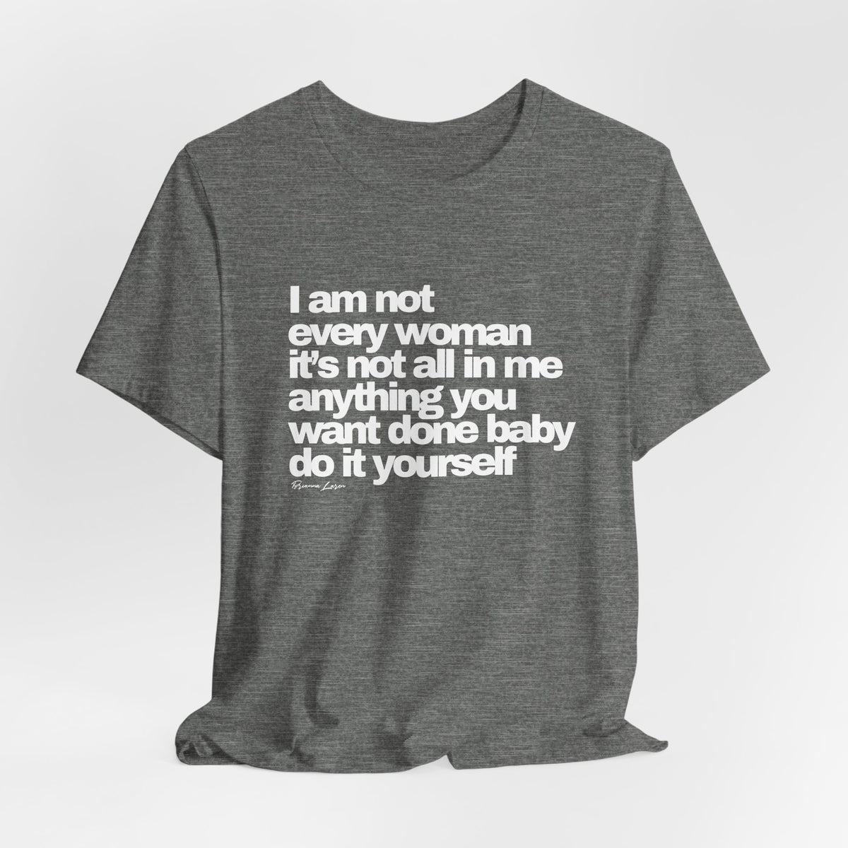 "I am not every woman" Tee