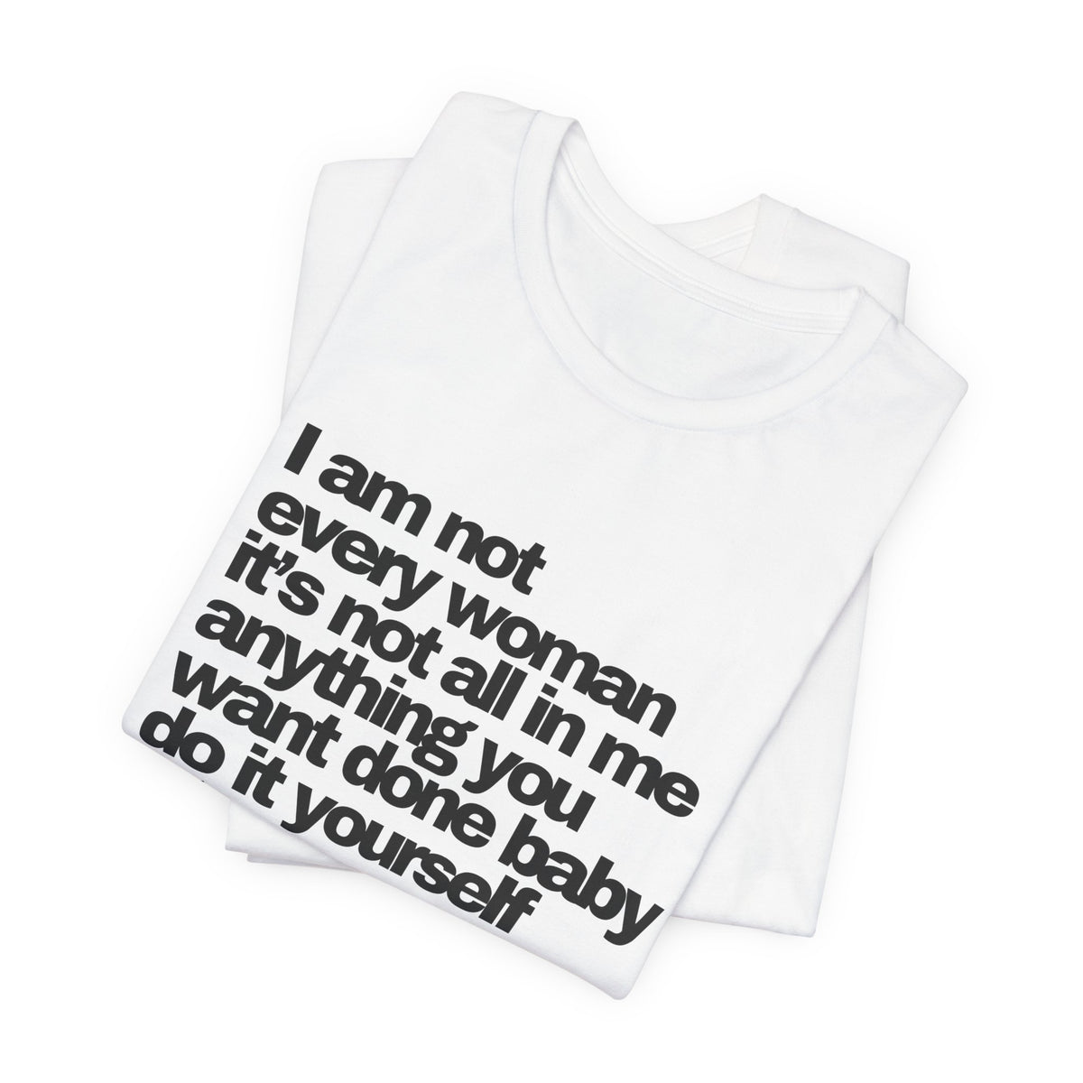 "I am not every woman" Tee