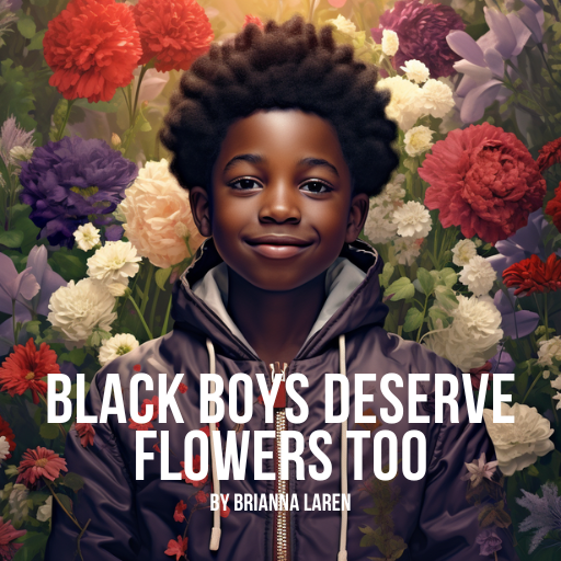 Black Boys Deserve Flowers Too