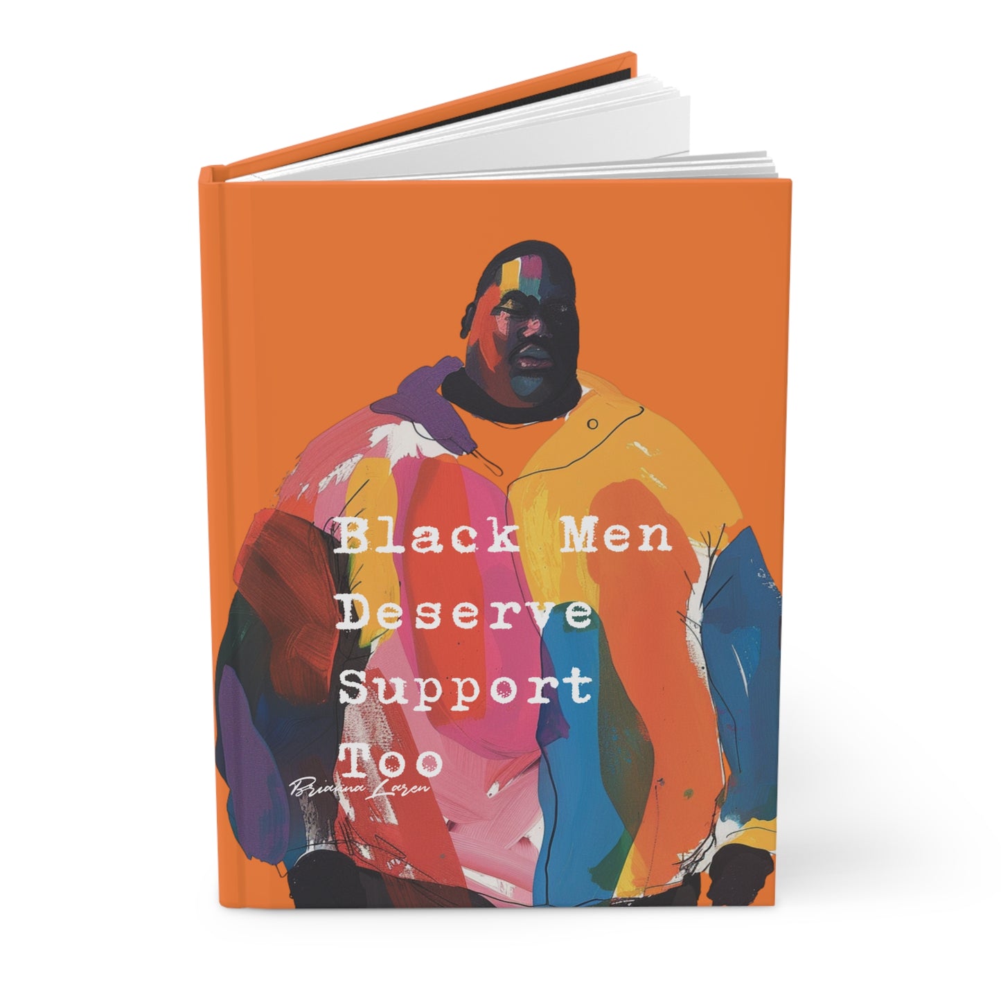 Hardcover Journal — “Black Men Deserve Support Too” Inspirational Notebook