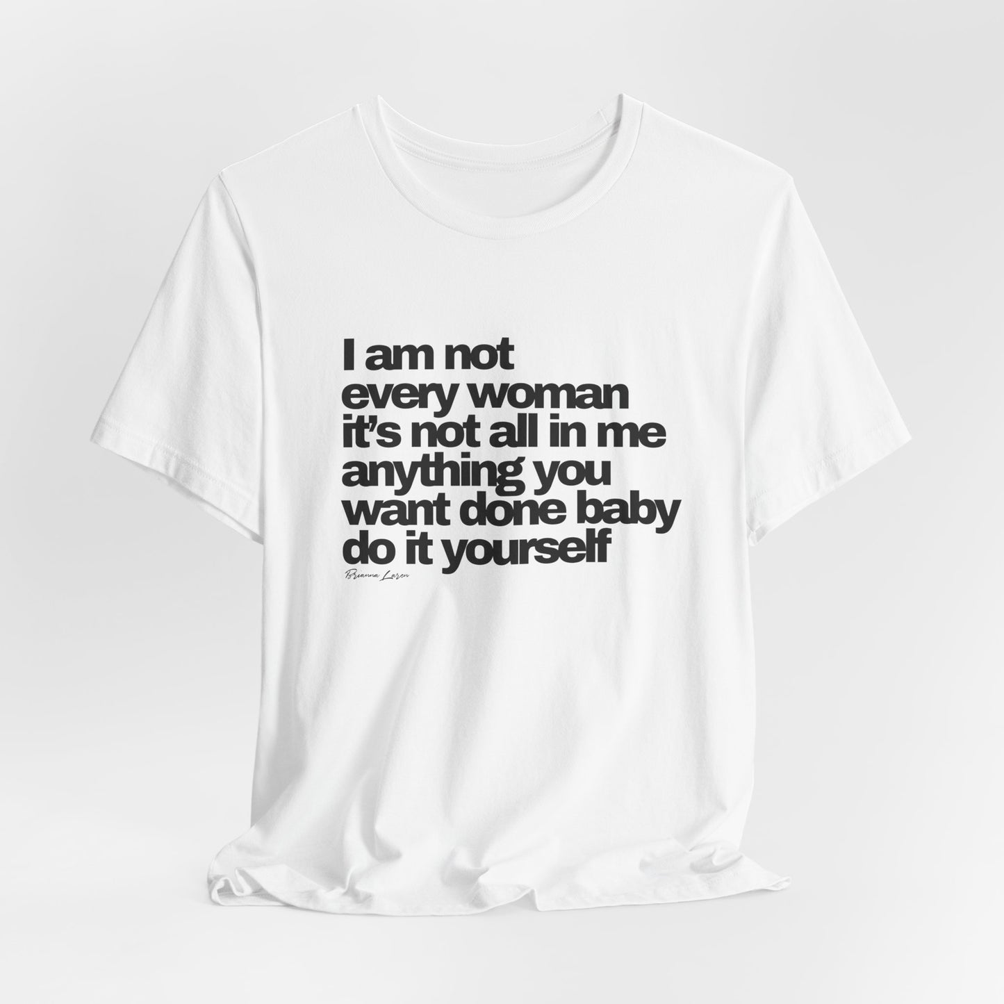 "I am not every woman" Tee