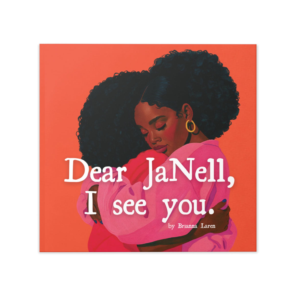 Dear JaNell, I see you.  Hardcover