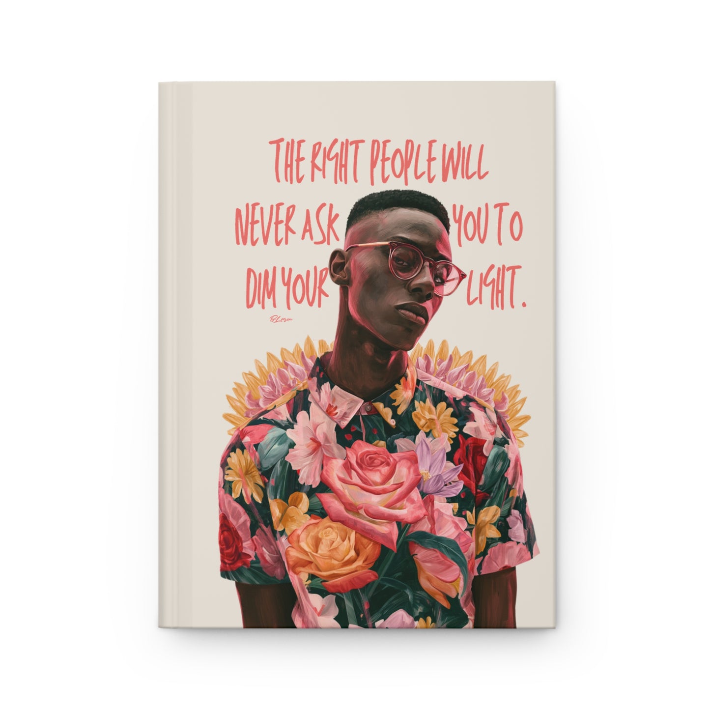 Never Dim Your Light Hardcover Journal