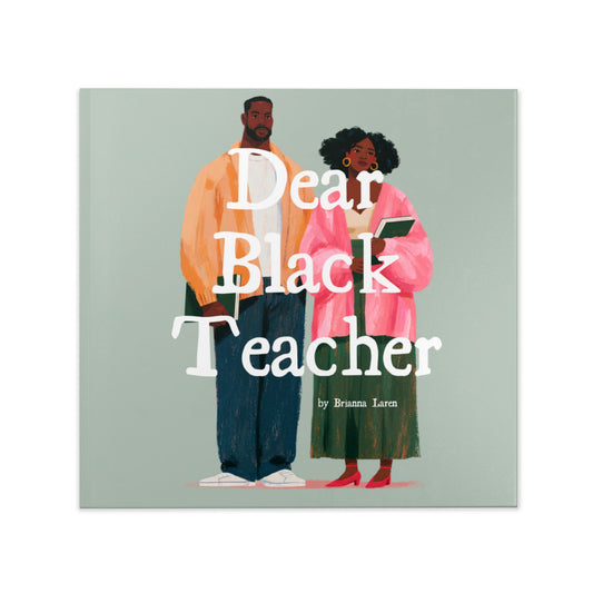 Dear Black Teachers Hardcover — Gift for Educators, Tribute Keepsake