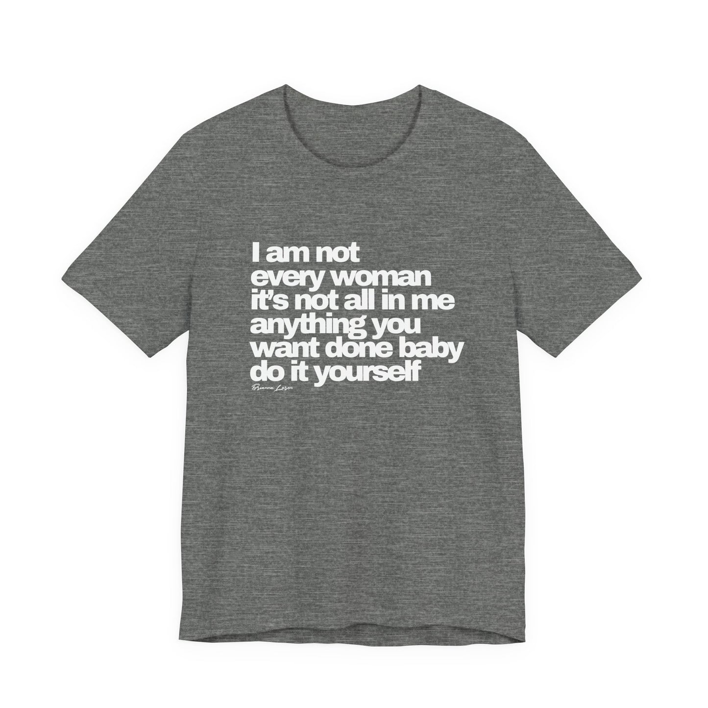 "I am not every woman" Tee