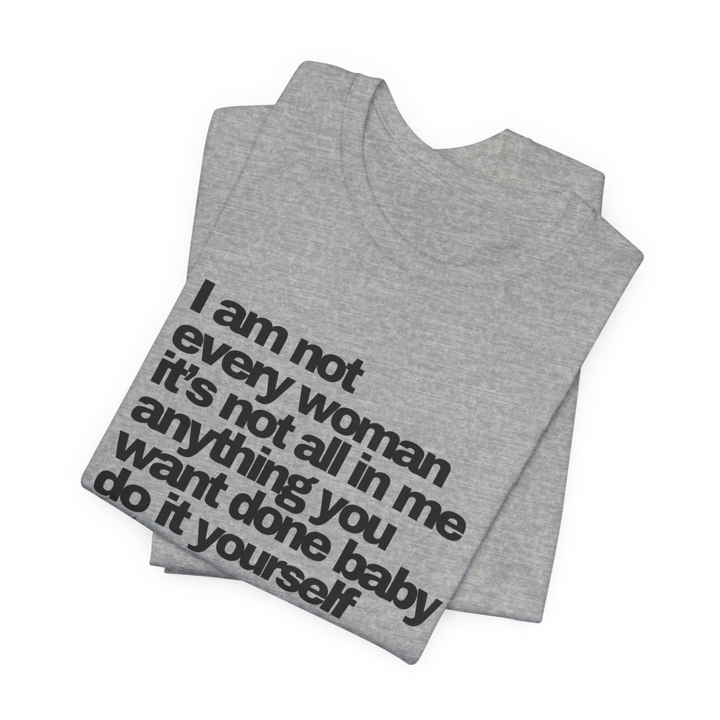 "I am not every woman" Tee