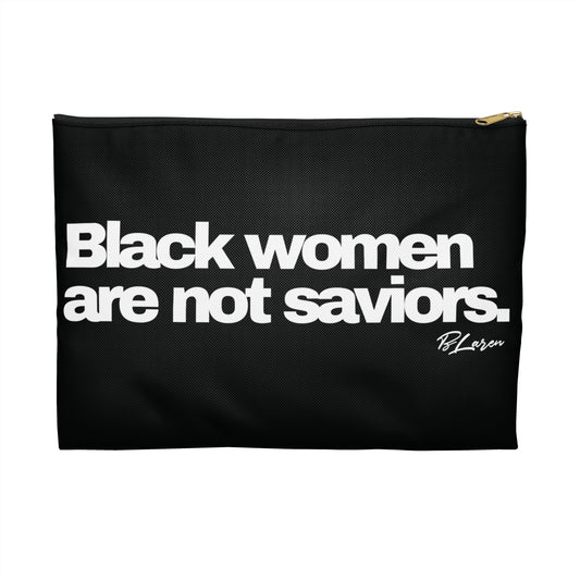 Black Women Are Not Saviors Pouch