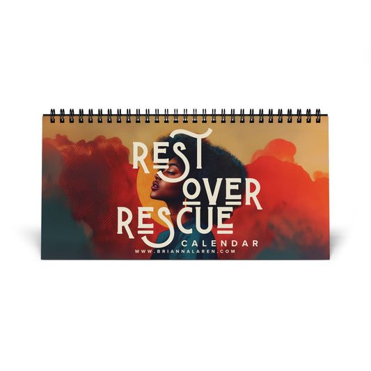 Rest over Rescue 2025 Desktop Calendar