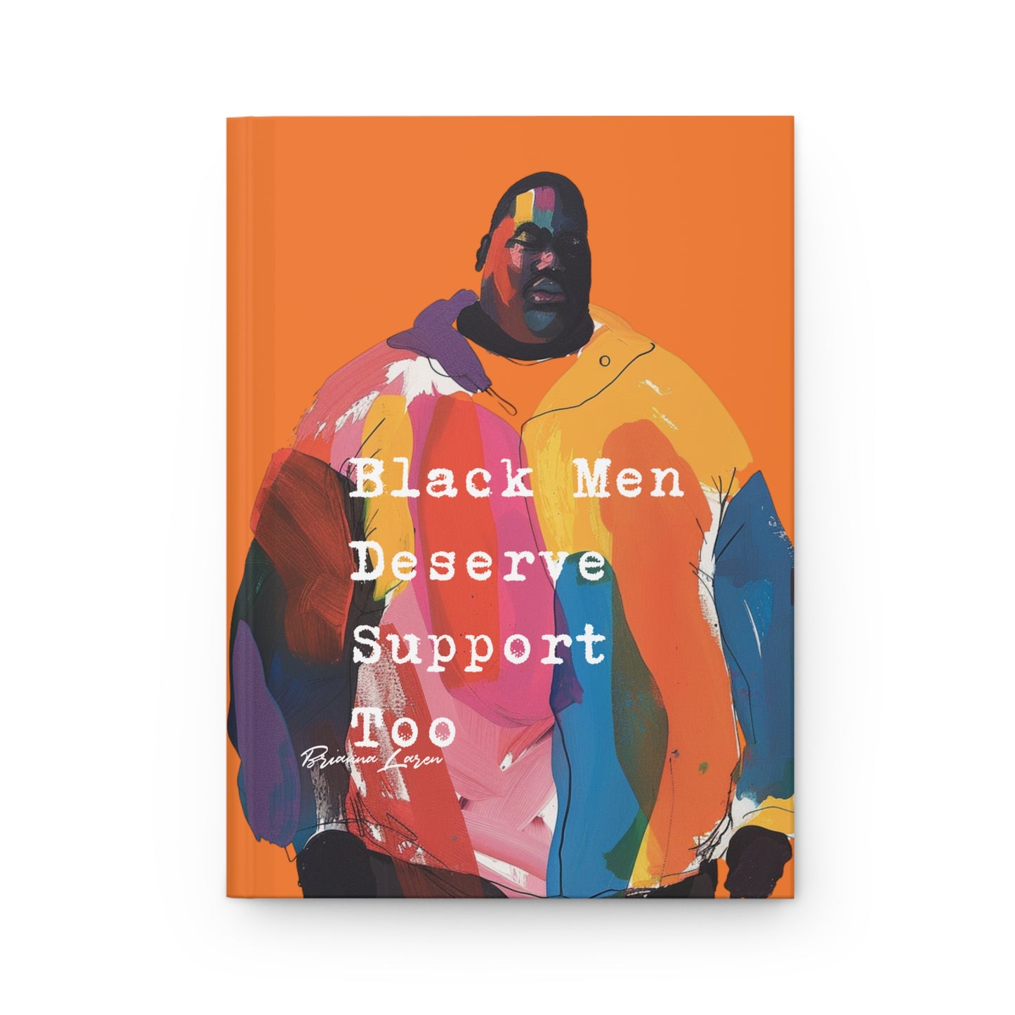 Hardcover Journal — “Black Men Deserve Support Too” Inspirational Notebook