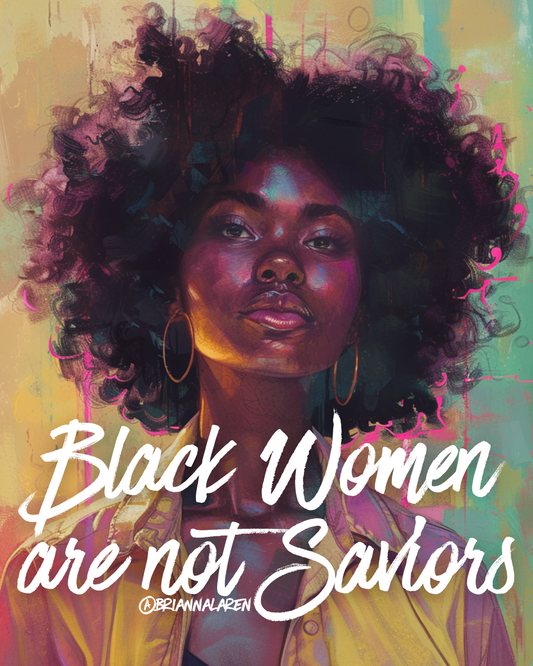 Black Women Aren't Saviors Affirmations- Digital