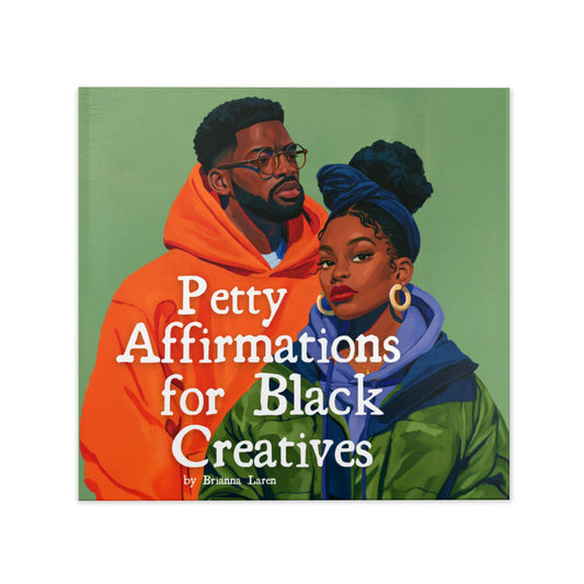 Petty-ish Affirmations for Black Creatives Hardcover Book