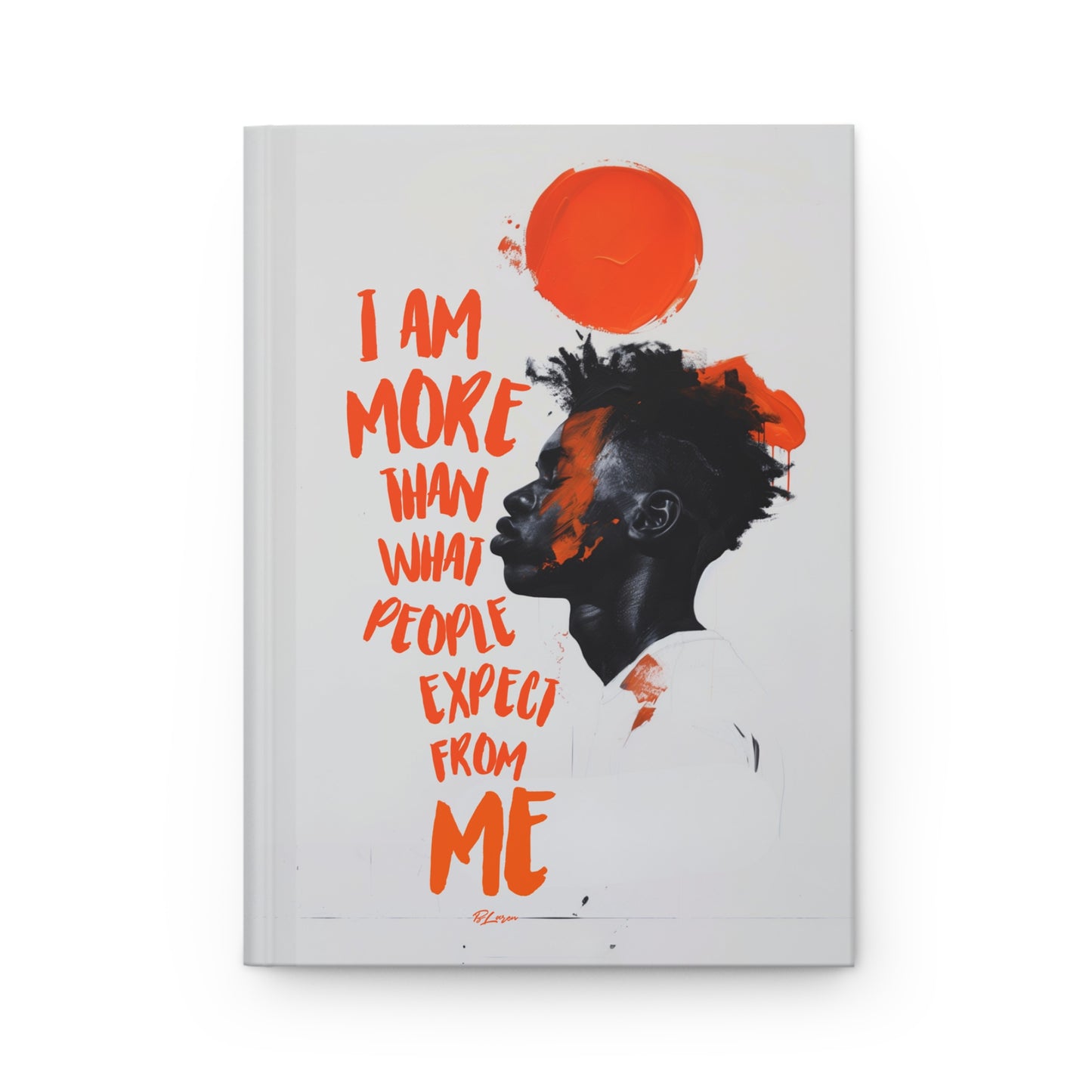 I Am More Hardcover Journal