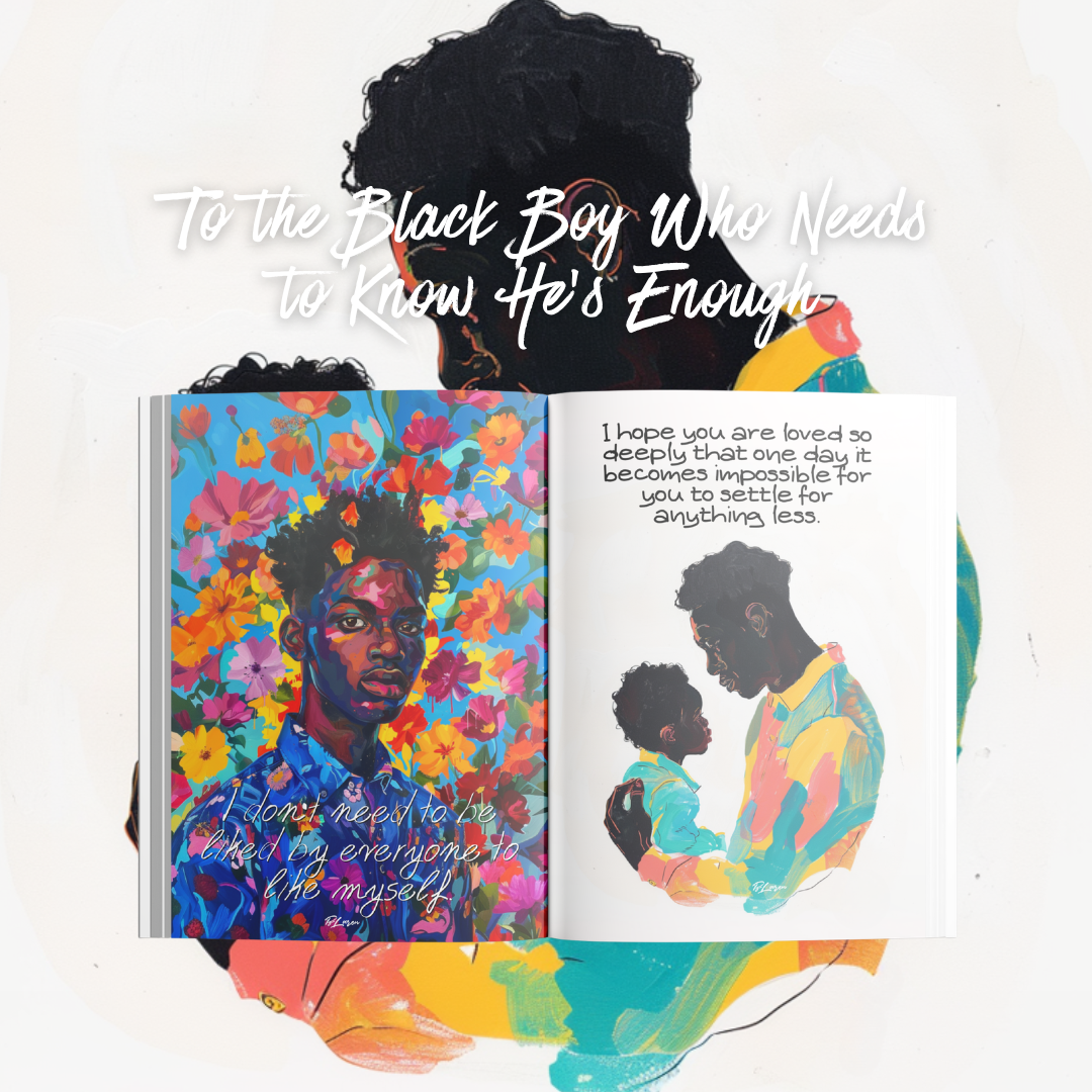 PREORDER To the Black Boy Who Needs To Know He's Enough