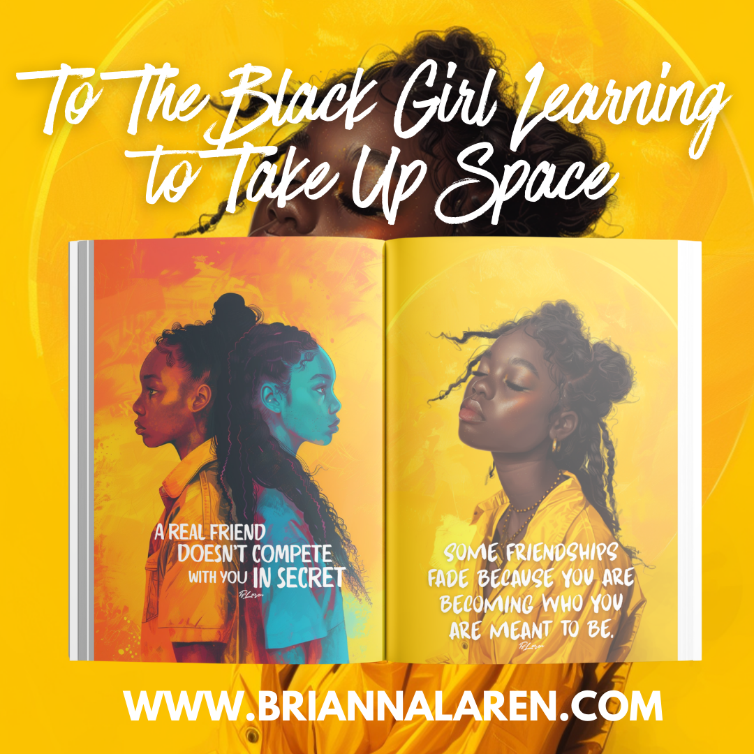 To the Black Girl Learning to Take Up Space