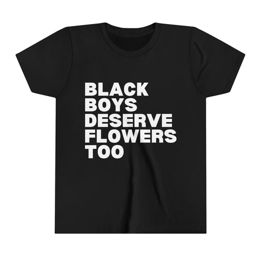 Black Boys Deserve Flowers 2 Shirt