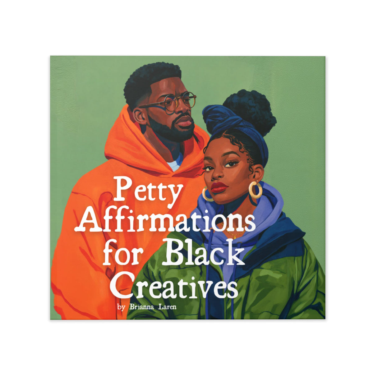 Petty-ish Affirmations for Black Creatives Hardcover Book