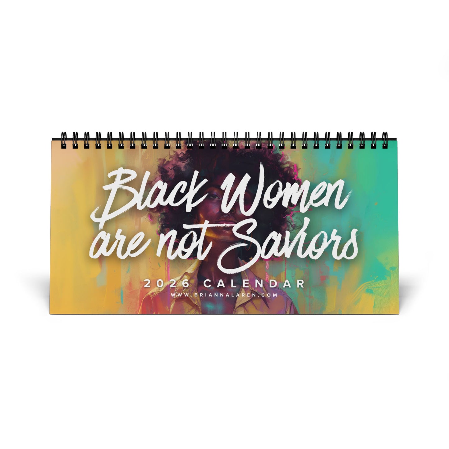 "Black Women Are Not Saviors" 2026 Desk Calendar
