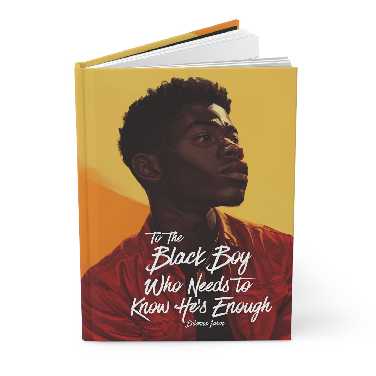To the Black Boy Who Needs To Know He's Enough Hardcover Journal