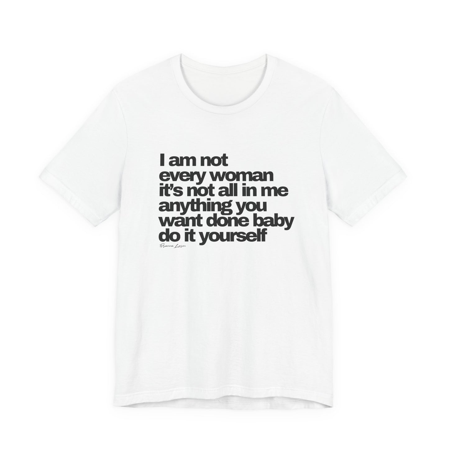 "I am not every woman" Tee