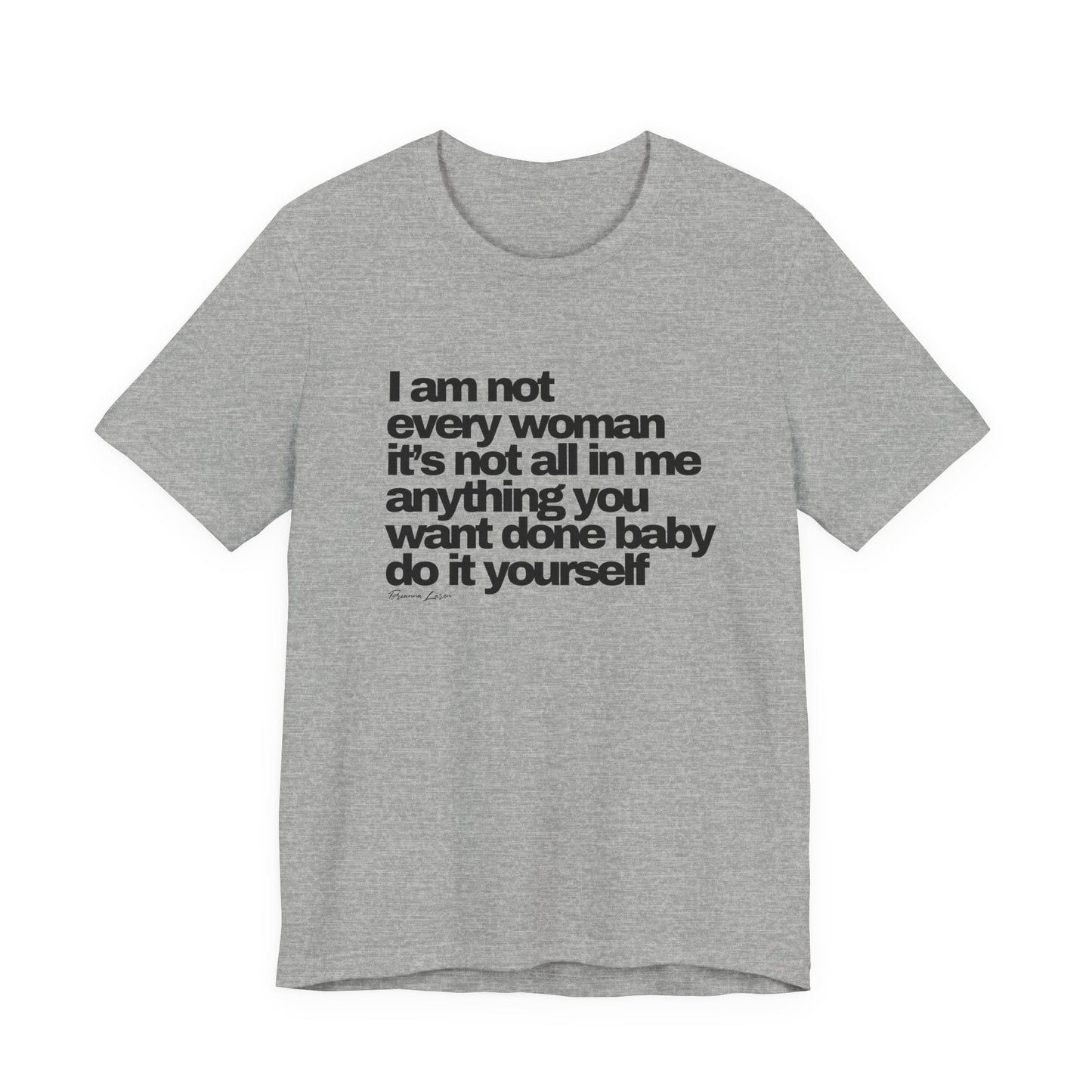 "I am not every woman" Tee