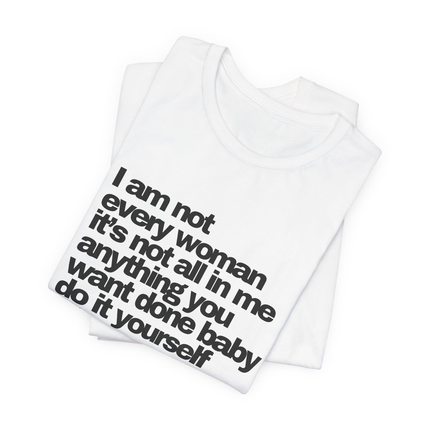 "I am not every woman" Tee