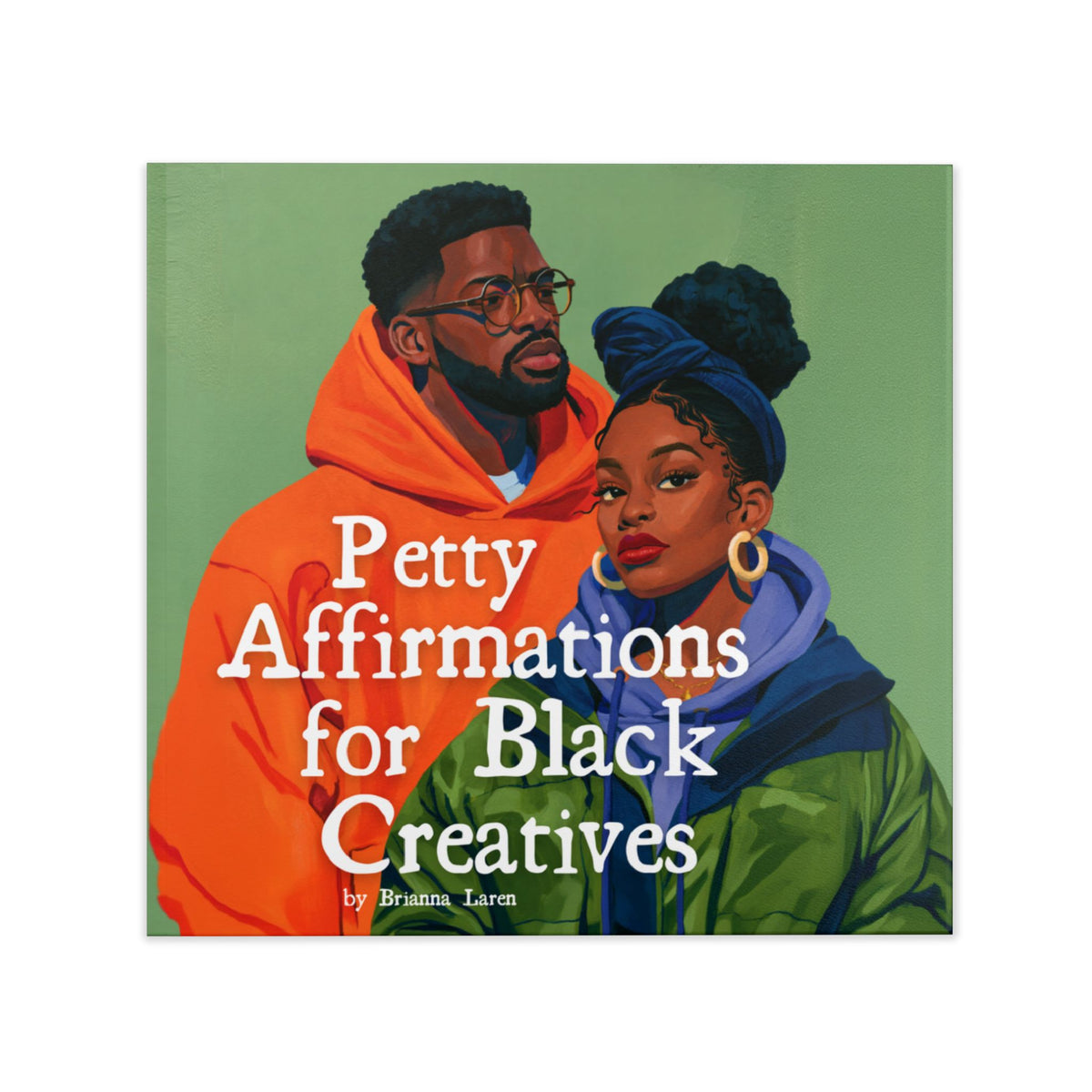 Petty-ish Affirmations for Black Creatives Hardcover Book