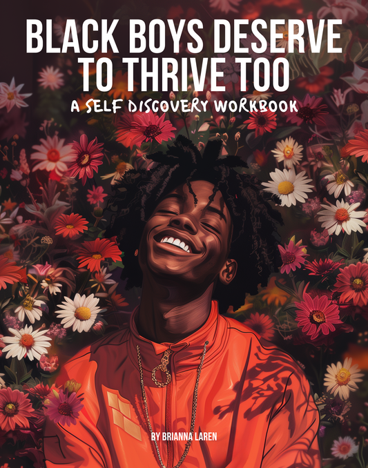 Black Boys Deserve To Thrive Too Workbook