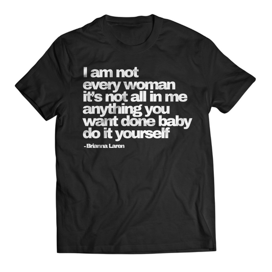"I am not every woman" Tee