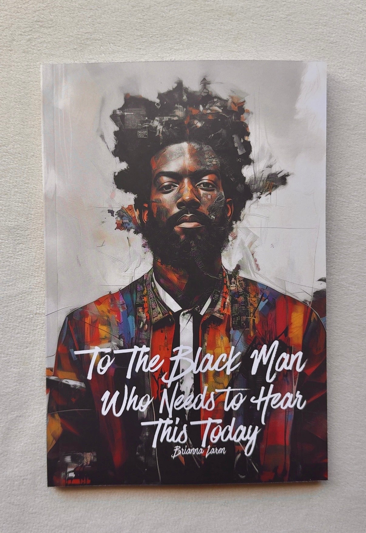 To the Black Man Who Needs to Hear This Today - PAPERBACK BOOK