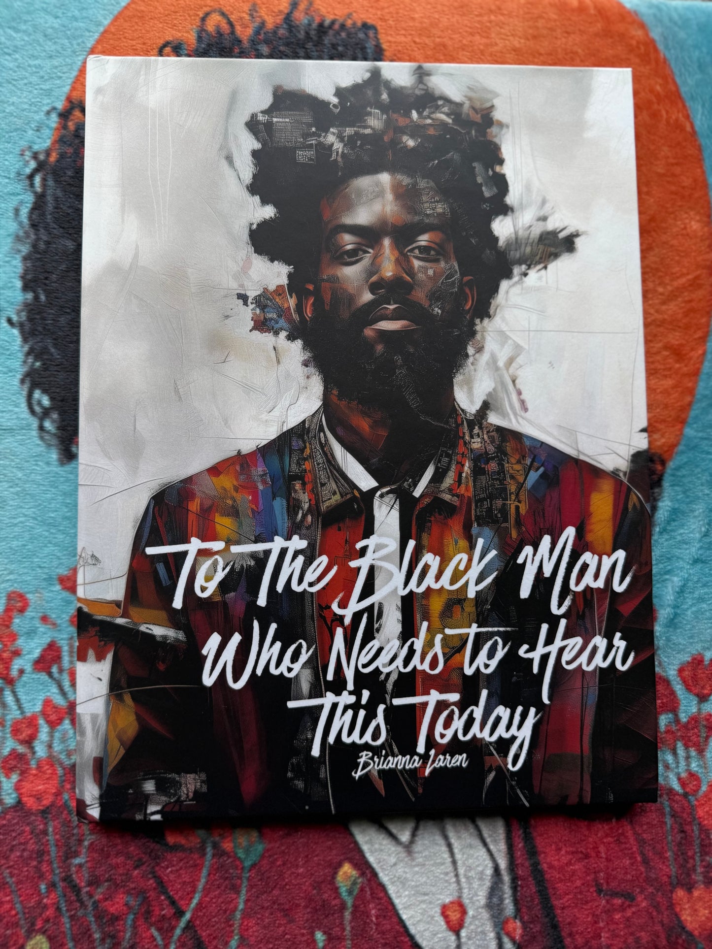 To the Black Man Who Needs to Hear This Today - HARDCOVER Book