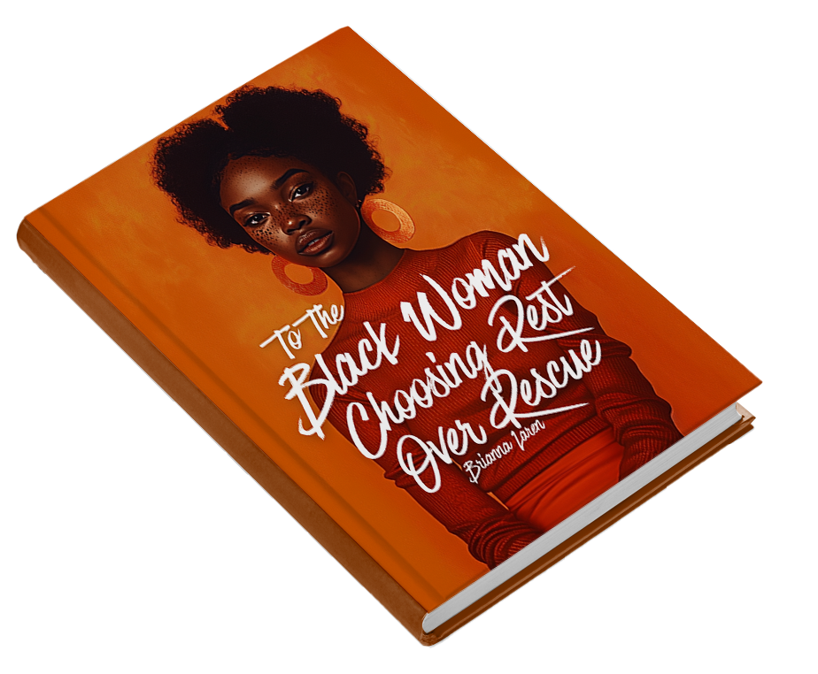To the Black Woman Choosing Rest Over Rescue - HARDCOVER BOOK