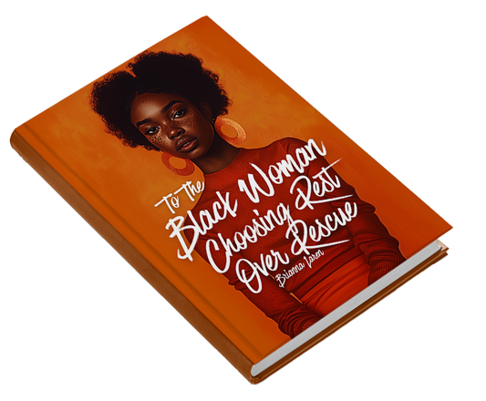 To the Black Woman Choosing Rest Over Rescue - HARDCOVER BOOK