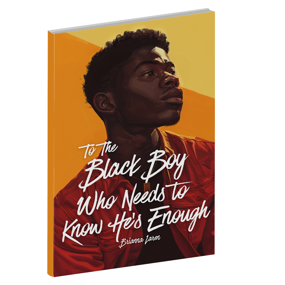 PREORDER To the Black Boy Who Needs To Know He's Enough
